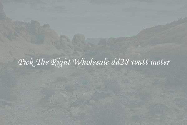 Pick The Right Wholesale dd28 watt meter
