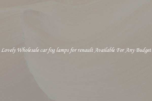 Lovely Wholesale car fog lamps for renault Available For Any Budget