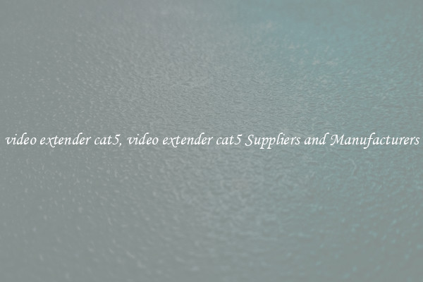 video extender cat5, video extender cat5 Suppliers and Manufacturers