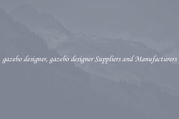 gazebo designer, gazebo designer Suppliers and Manufacturers