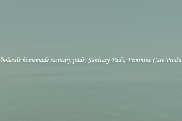 Wholesale homemade sanitary pads, Sanitary Pads, Feminine Care Products