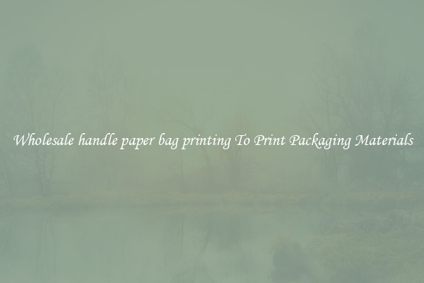 Wholesale handle paper bag printing To Print Packaging Materials
