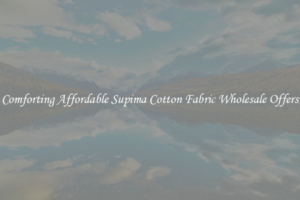 Comforting Affordable Supima Cotton Fabric Wholesale Offers