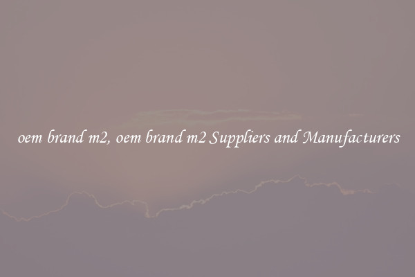 oem brand m2, oem brand m2 Suppliers and Manufacturers