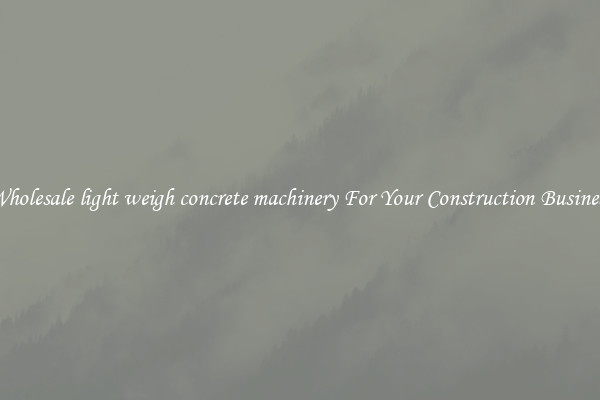 Wholesale light weigh concrete machinery For Your Construction Business