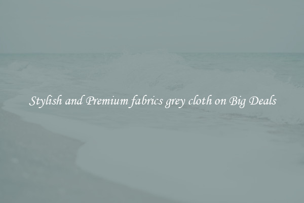 Stylish and Premium fabrics grey cloth on Big Deals