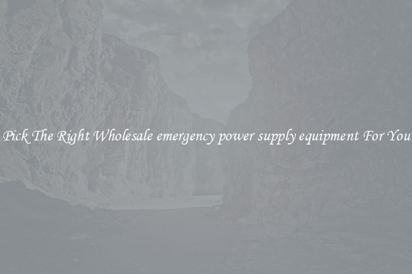 Pick The Right Wholesale emergency power supply equipment For You