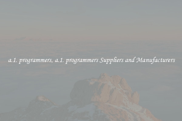 a.1. programmers, a.1. programmers Suppliers and Manufacturers