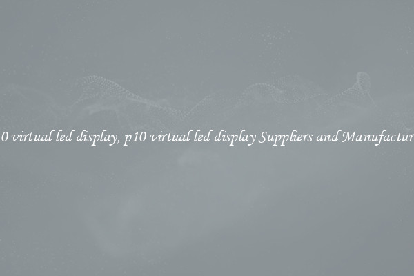 p10 virtual led display, p10 virtual led display Suppliers and Manufacturers