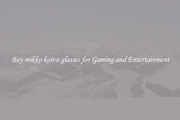 Buy mikko koivu glasses for Gaming and Entertainment