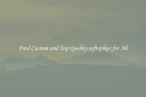 Find Custom and Top Quality softspikes for All