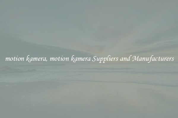 motion kamera, motion kamera Suppliers and Manufacturers