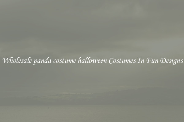 Wholesale panda costume halloween Costumes In Fun Designs