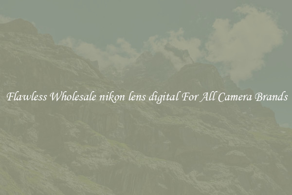 Flawless Wholesale nikon lens digital For All Camera Brands
